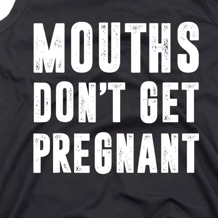 Mounths Dont Get Pregnant Tank Top