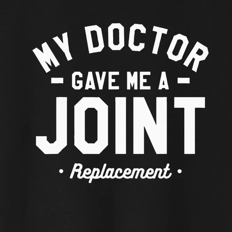 My Doctor Gave Me A Joint Replacement Bionic Surgery Women's Crop Top Tee