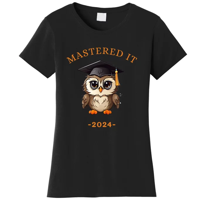 Masters Degree Graduation 2024 Mastered It Women's T-Shirt