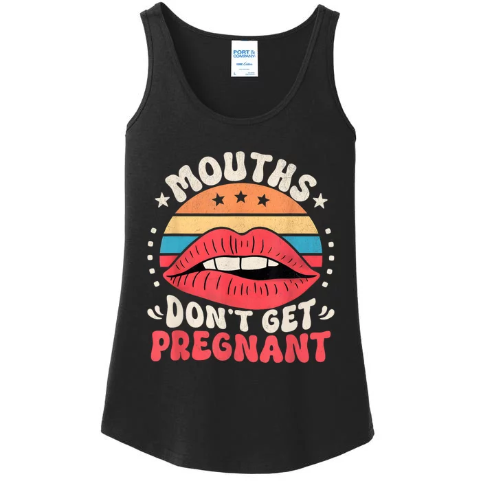 Mouths DonT Get Pregnant Inappropriate Humor Adult Jokes Ladies Essential Tank