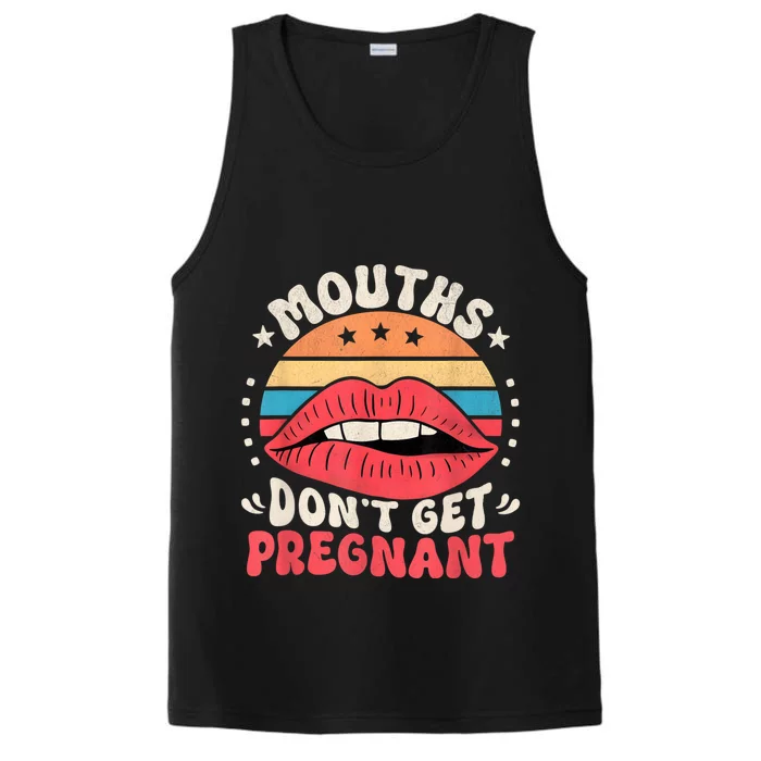 Mouths DonT Get Pregnant Inappropriate Humor Adult Jokes Performance Tank