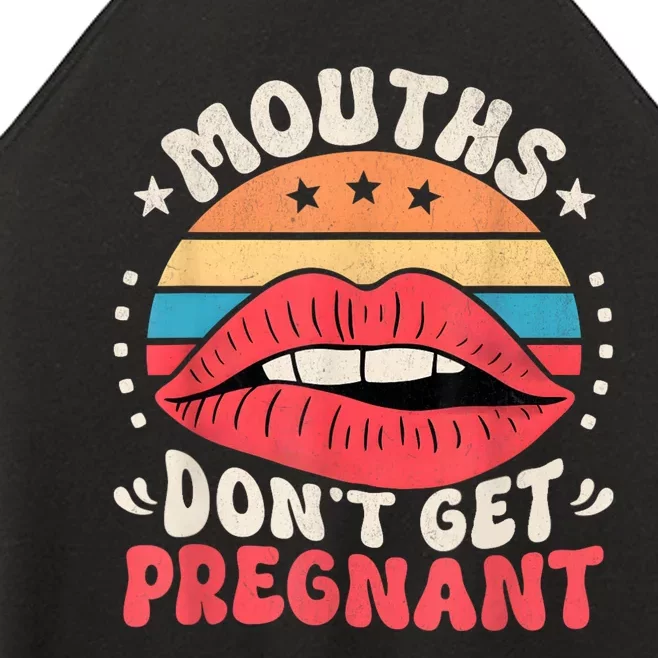 Mouths DonT Get Pregnant Inappropriate Humor Adult Jokes Women’s Perfect Tri Rocker Tank