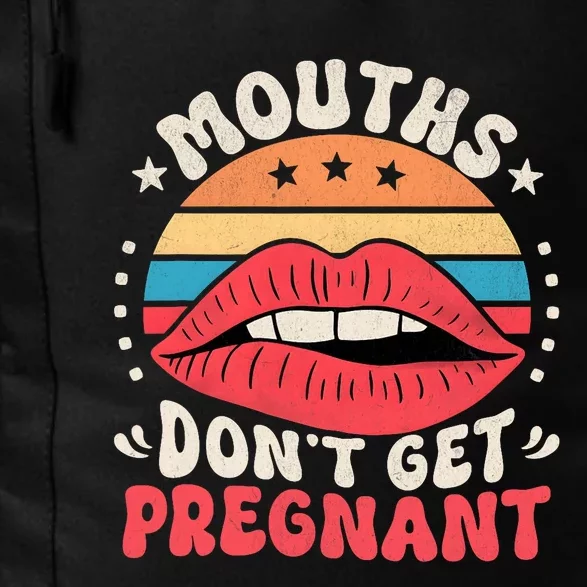 Mouths DonT Get Pregnant Inappropriate Humor Adult Jokes Daily Commute Backpack