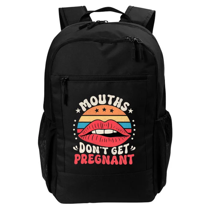 Mouths DonT Get Pregnant Inappropriate Humor Adult Jokes Daily Commute Backpack