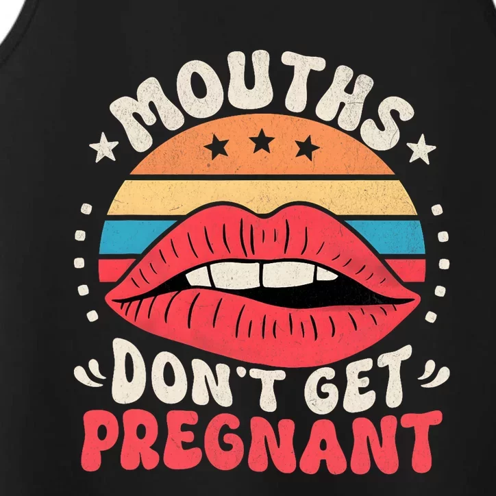 Mouths DonT Get Pregnant Inappropriate Humor Adult Jokes Performance Tank