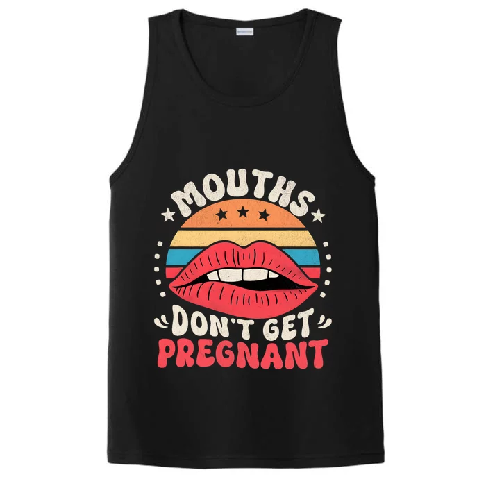 Mouths DonT Get Pregnant Inappropriate Humor Adult Jokes Performance Tank