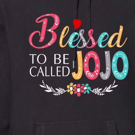 Mothers Day Gift Blessed To Be Called Jojo Premium Hoodie