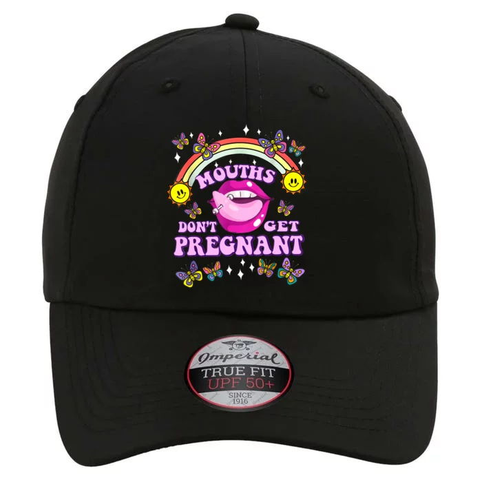 Mouths Dont Get Pregnant Embarrassing Adult Humor Women The Original Performance Cap