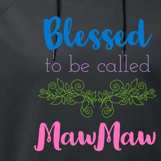 Mothers Day Gift Blessed To Be Called Mawmaw Performance Fleece Hoodie