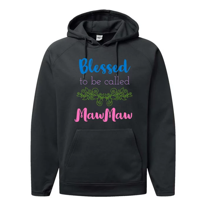 Mothers Day Gift Blessed To Be Called Mawmaw Performance Fleece Hoodie