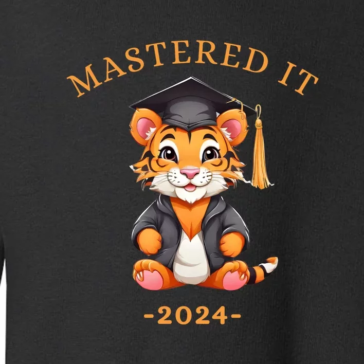 Masters Degree Graduation 2024 Mastered It Toddler Sweatshirt