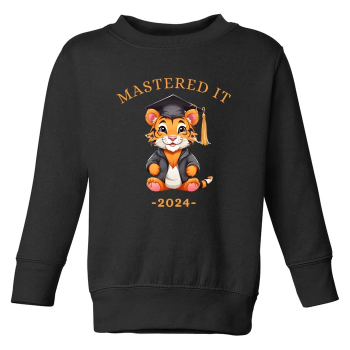 Masters Degree Graduation 2024 Mastered It Toddler Sweatshirt