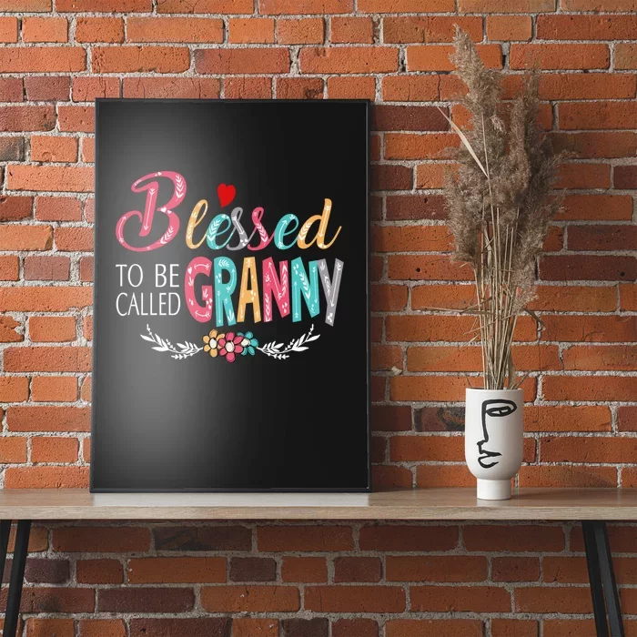 Mothers Day Gift Blessed To Be Called Granny Poster