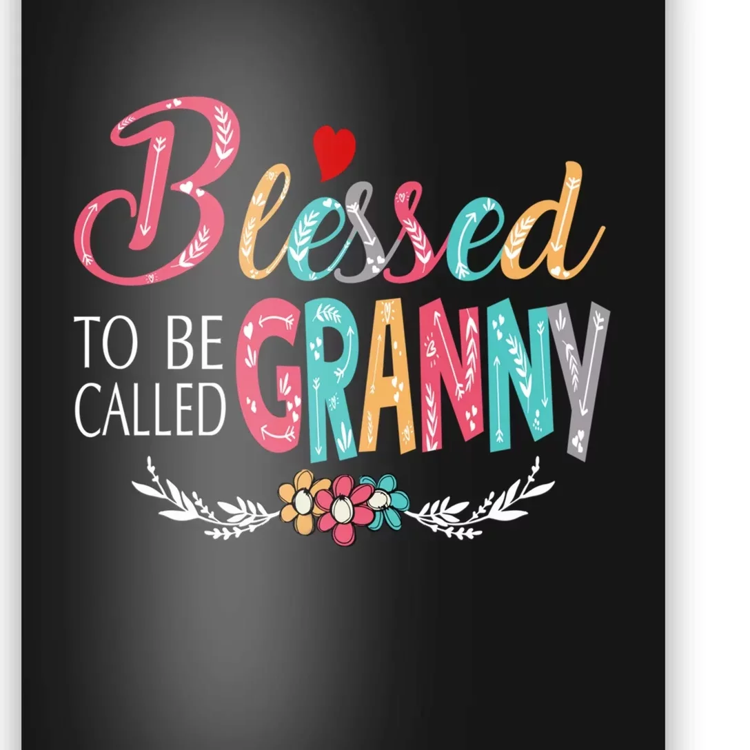 Mothers Day Gift Blessed To Be Called Granny Poster