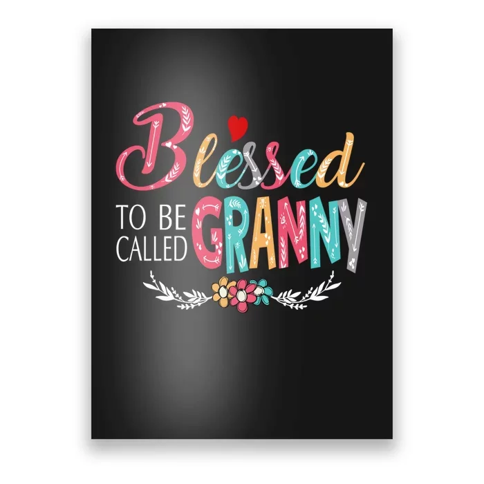 Mothers Day Gift Blessed To Be Called Granny Poster