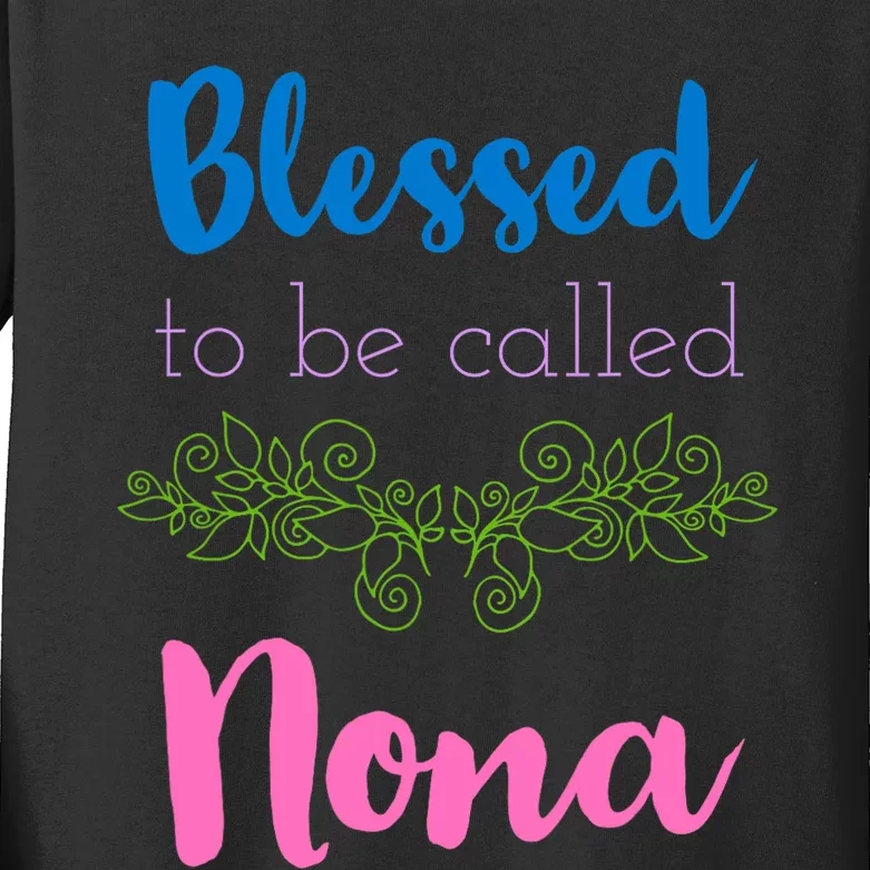 Mothers Day Gift Blessed To Be Called Nona Kids Long Sleeve Shirt