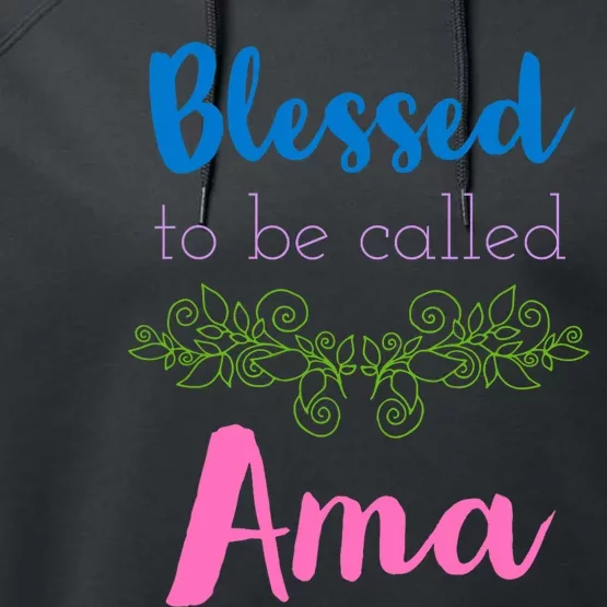 Mothers Day Gift Blessed To Be Called Ama Performance Fleece Hoodie