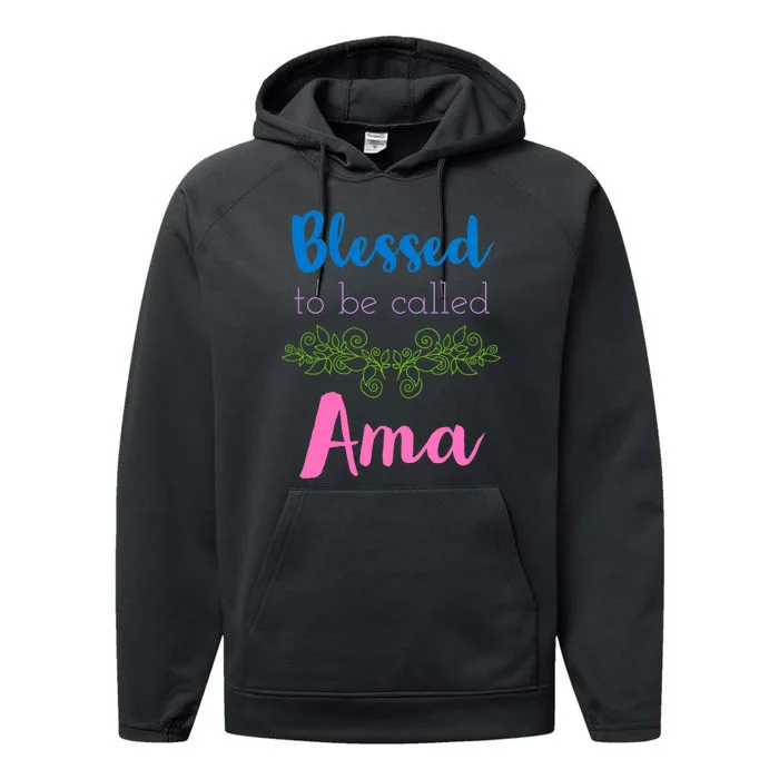 Mothers Day Gift Blessed To Be Called Ama Performance Fleece Hoodie