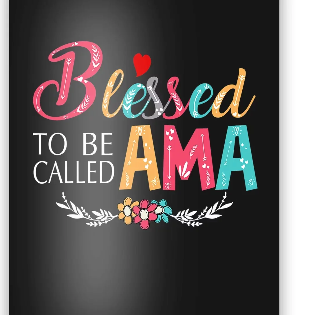 Mothers Day Gift Blessed To Be Called Ama Poster