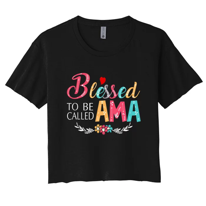 Mothers Day Gift Blessed To Be Called Ama Women's Crop Top Tee