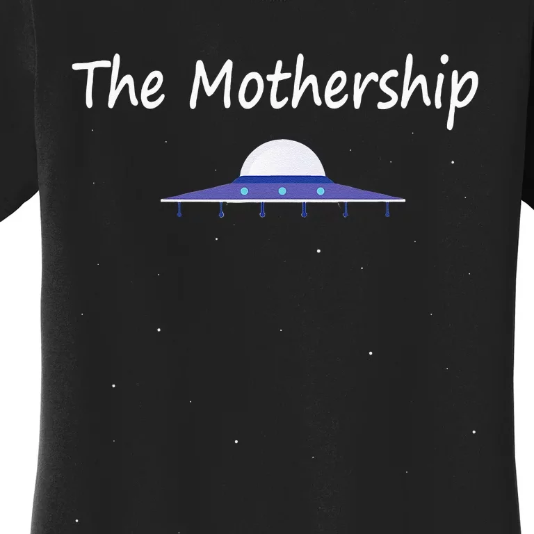 Mothers Day Gift New Moms Mothership Sci Fi Aliens Women's T-Shirt