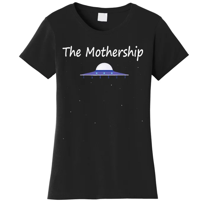 Mothers Day Gift New Moms Mothership Sci Fi Aliens Women's T-Shirt