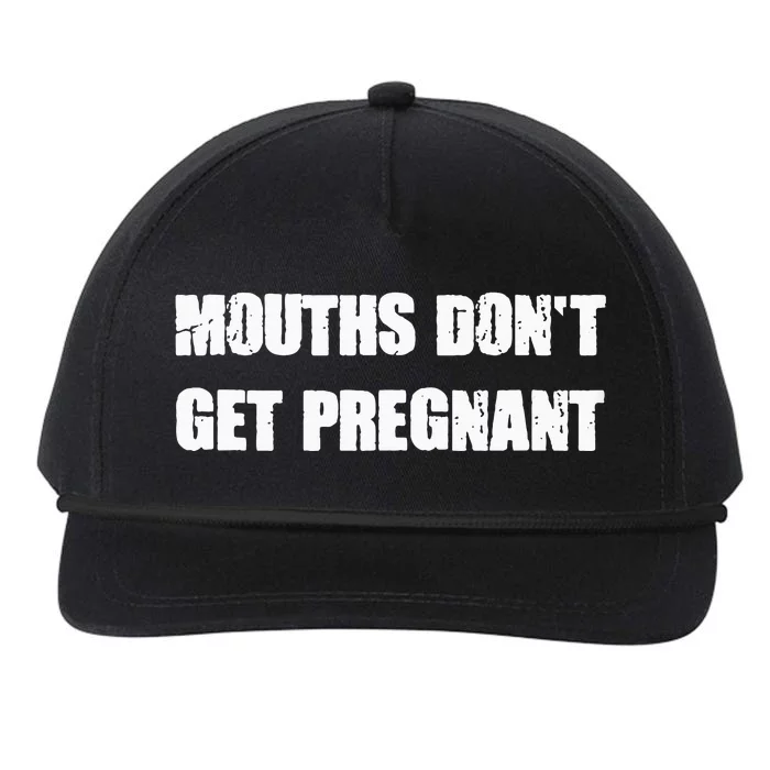 Mouths DonT Get Pregnant Snapback Five-Panel Rope Hat