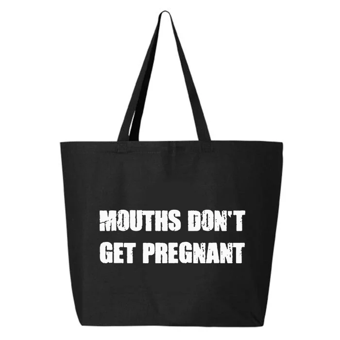 Mouths DonT Get Pregnant 25L Jumbo Tote