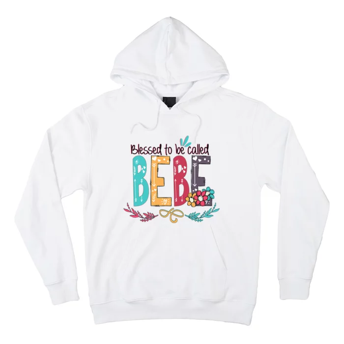 Mothers Day Gift Blessed To Be Called Bebe Hoodie