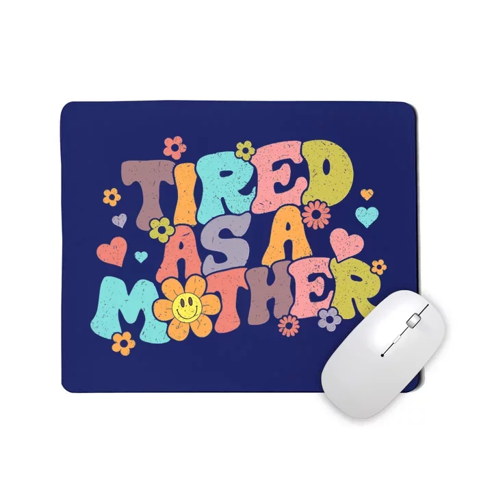 Mothers Day Groovy Tired As A Mother Mom Mama Funny Retro Mousepad