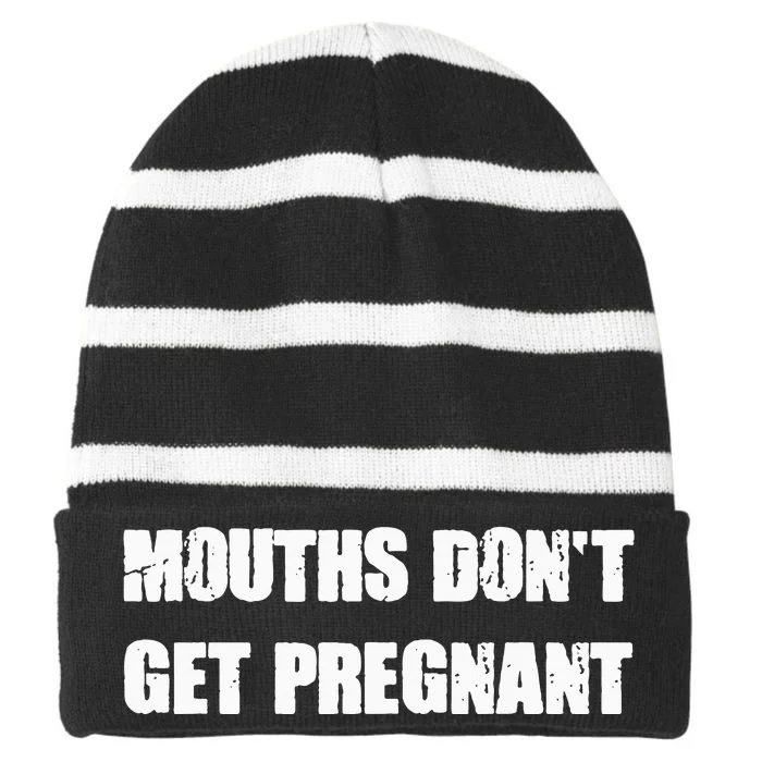 Mouths DonT Get Pregnant Striped Beanie with Solid Band