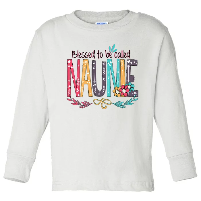 Mothers Day Gift Blessed To Be Called Naunie Toddler Long Sleeve Shirt