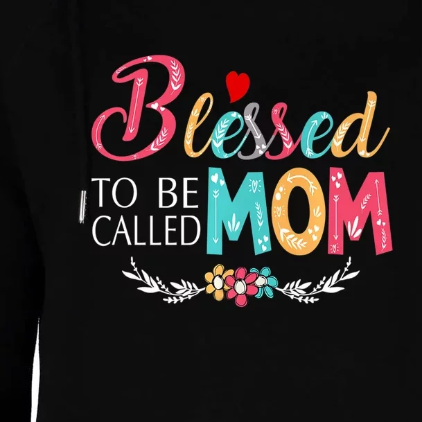 Mothers Day Gift Blessed To Be Called Mom Womens Funnel Neck Pullover Hood