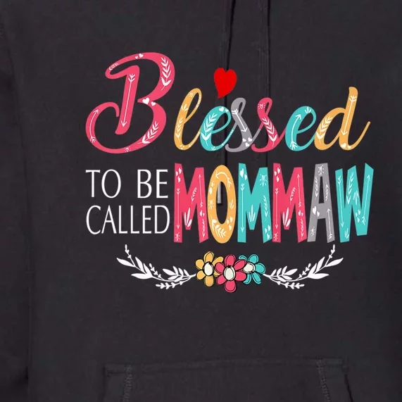 Mothers Day Gift Blessed To Be Called Mommaw Premium Hoodie