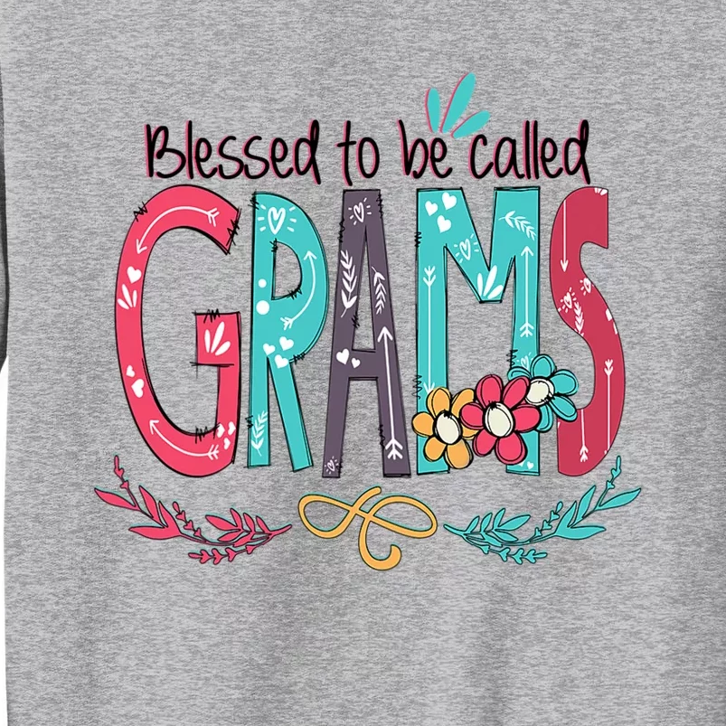 Mothers Day Gift Blessed To Be Called Grams Tall Sweatshirt