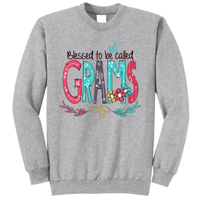 Mothers Day Gift Blessed To Be Called Grams Tall Sweatshirt