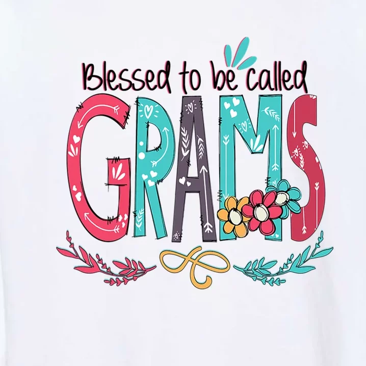 Mothers Day Gift Blessed To Be Called Grams Garment-Dyed Sweatshirt