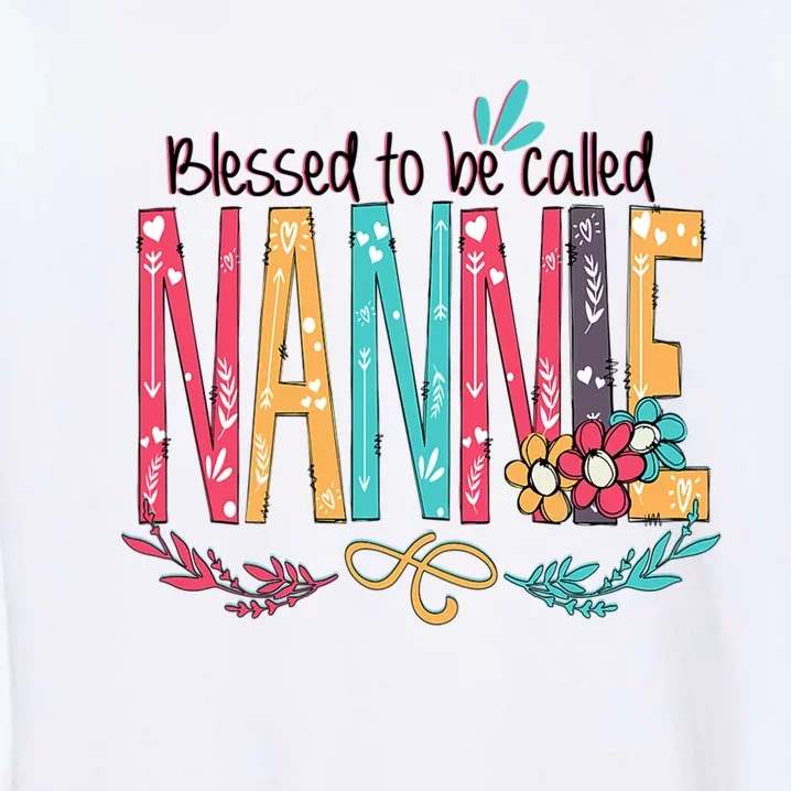 Mothers Day Gift Blessed To Be Called Nannie Garment-Dyed Sweatshirt