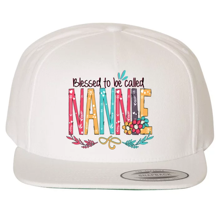 Mothers Day Gift Blessed To Be Called Nannie Wool Snapback Cap