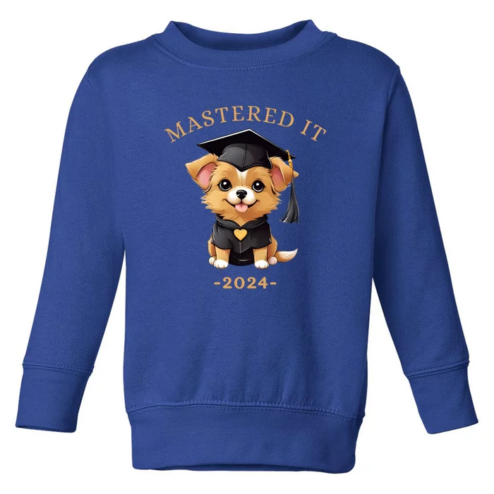 Masters Degree Graduation 2024 Mastered It Toddler Sweatshirt