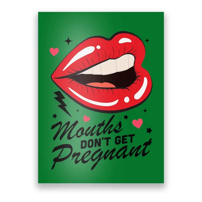 Mouths DonT Get Pregnant Inappropriate Humor Adult Jokes Poster