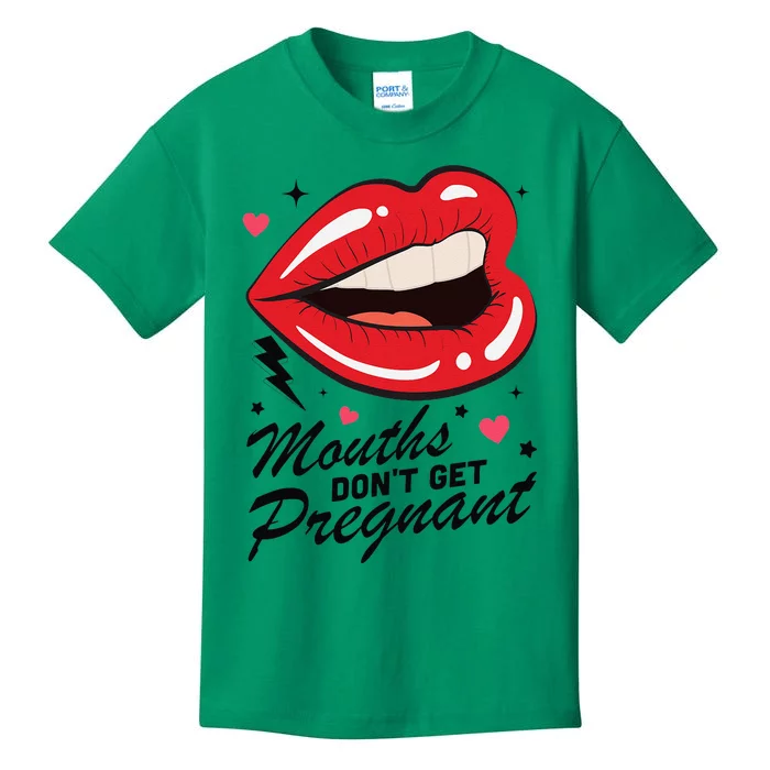 Mouths DonT Get Pregnant Inappropriate Humor Adult Jokes Kids T-Shirt