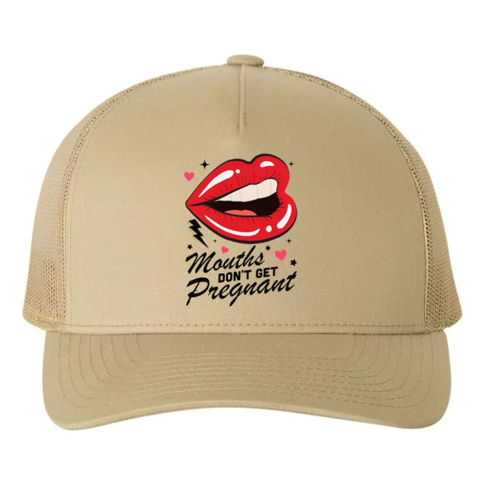 Mouths DonT Get Pregnant Inappropriate Humor Adult Jokes Yupoong Adult 5-Panel Trucker Hat