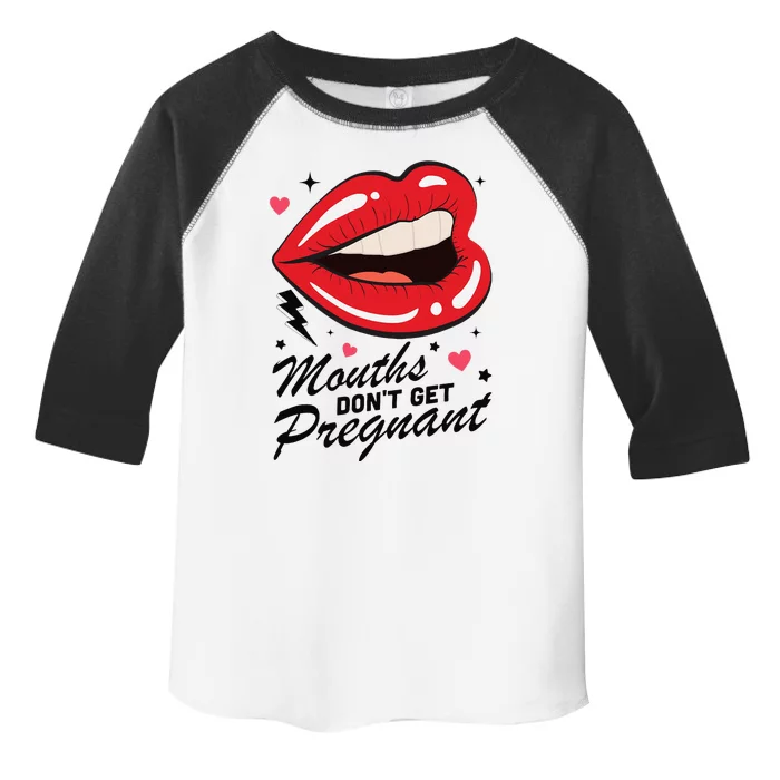 Mouths DonT Get Pregnant Inappropriate Humor Adult Jokes Toddler Fine Jersey T-Shirt