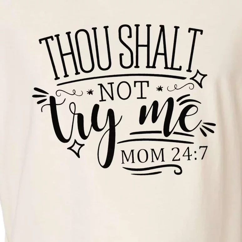 Mother's Day Humor Saying Thou Shall Not Try Me MOM 247 Garment-Dyed Women's Muscle Tee