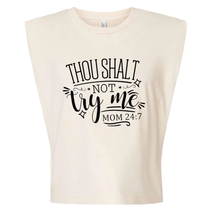 Mother's Day Humor Saying Thou Shall Not Try Me MOM 247 Garment-Dyed Women's Muscle Tee