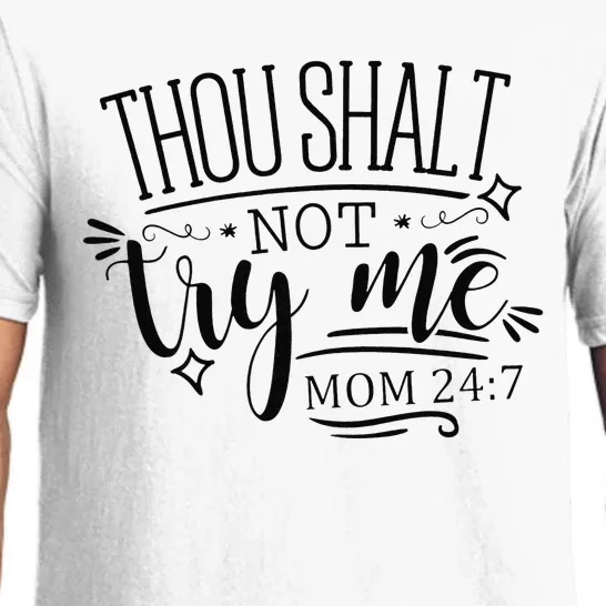 Mother's Day Humor Saying Thou Shall Not Try Me MOM 247 Pajama Set