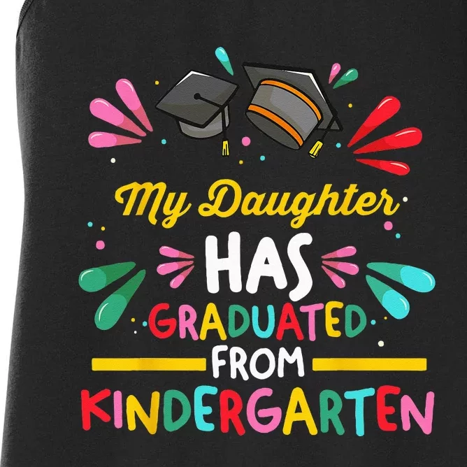 My Daughter Has Graduated Kindergarten Kindergarten Graduate Women's Racerback Tank