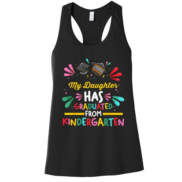 My Daughter Has Graduated Kindergarten Kindergarten Graduate Women's Racerback Tank