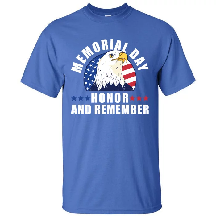 Memorial Day Honor And Remember Bald Eagle Patriotic Gift Tall T-Shirt